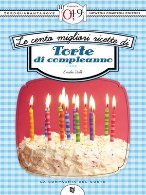 cover image of Le cento migliori ricette di torte di compleanno